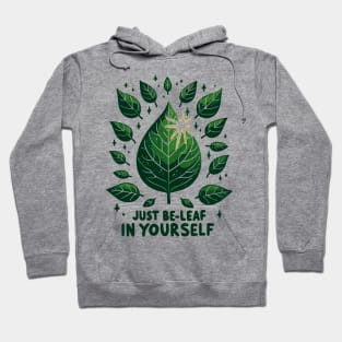 Just Be-Leaf in Yourself Hoodie